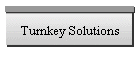 Turnkey Solutions